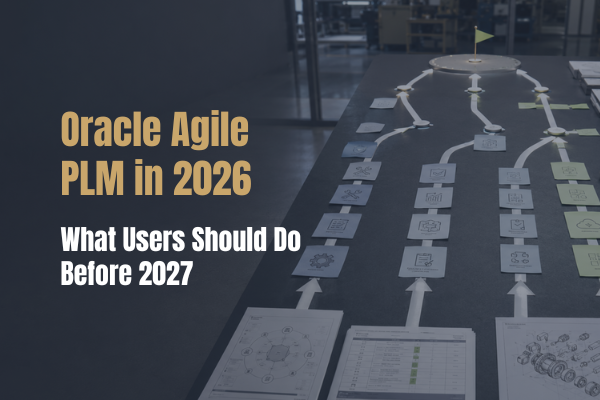 Oracle Agile in 2026 Manufacturing planning table with branching roadmap, product documents, and engineering components representing Oracle Agile PLM decisions before 2027.