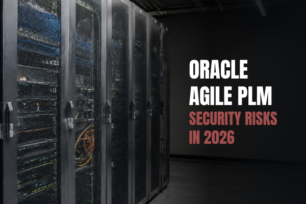 Agile PLM Security Risks as of Aug 2026 Oracle Agile PLM security risks updated August 2026, shown alongside enterprise server infrastructure.