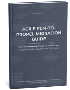 3D-rendered dark blue hardcover book titled “AGILE PLM-TO-PROPEL MIGRATION GUIDE” with the subtitle “The No-Nonsense Guide for the People Responsible for a Successful Outcome” and smaller text at the top reading “Domain Systems” and at the bottom “A practical migration accountability blueprint for PLM project managers and stakeholders,” shown standing upright at a slight angle against a white background.