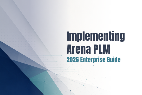 Arena PLM Implementation Guide, Updated in 2026